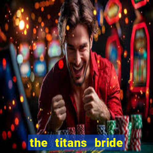 the titans bride cap 1